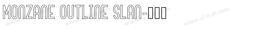 Monzane Outline Slan字体转换 Monzane Outline Slan字体转换